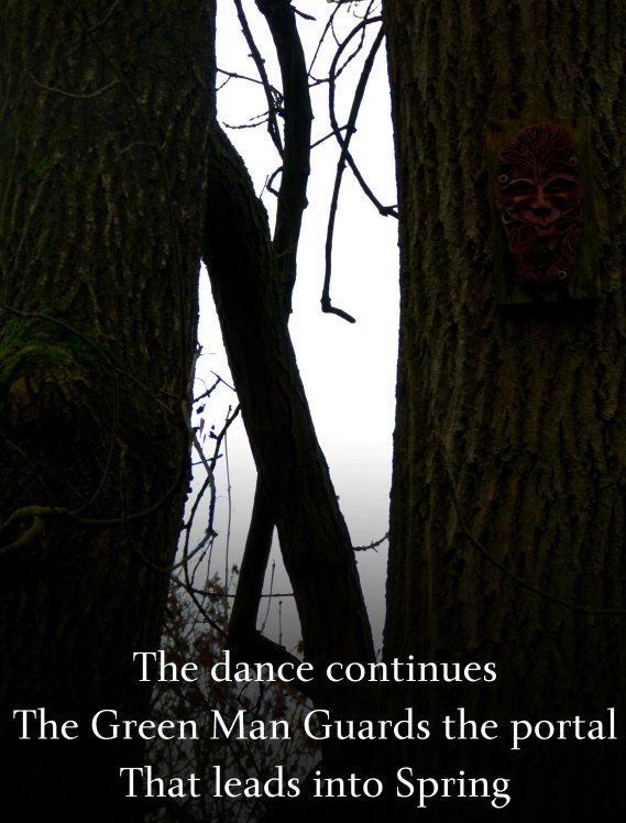 The dance continues, the green man guards the portal that leads into spring