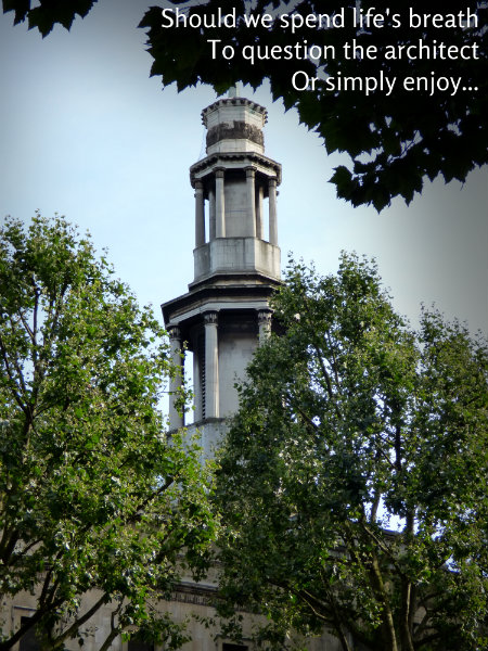 Should we spend life's breath To question the architect Or simply enjoy...bas 096