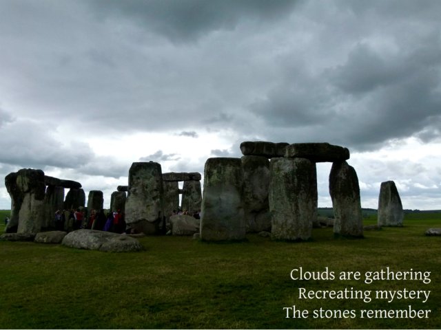 Clouds are gathering Recreating mystery The stones remember