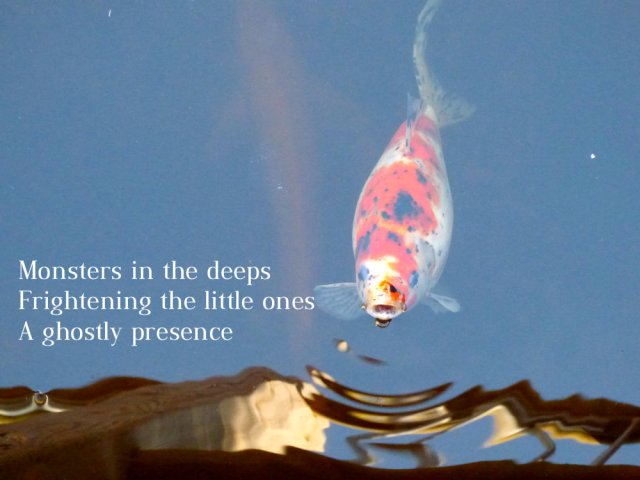 Monsters in the deeps Frightening the little ones A ghostly presence