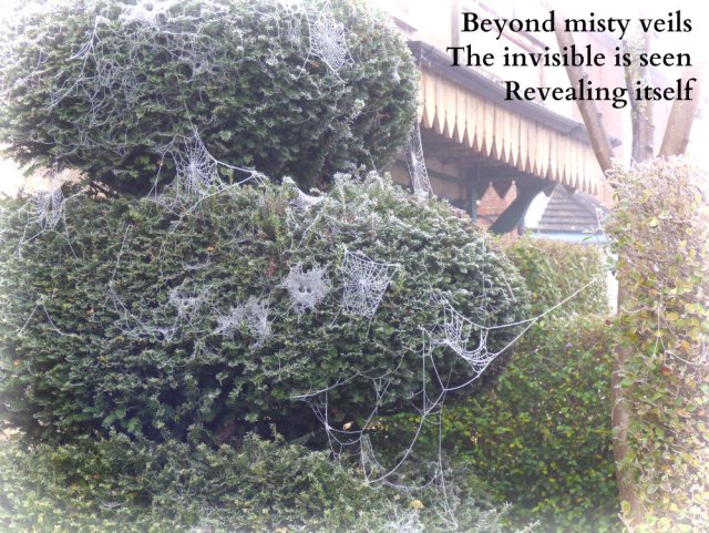 Beyond misty veils The invisible is seen Revealing itself