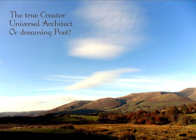 The true creaator, universal architect or dreaming poet?