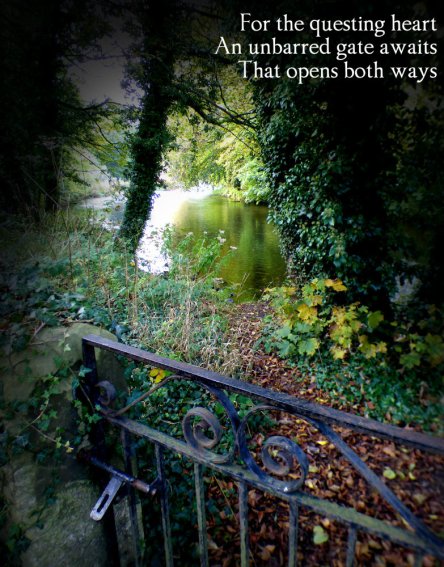 for-the-questing-heart-an-unbarred-gate-awaits-that-opens-both-ways
